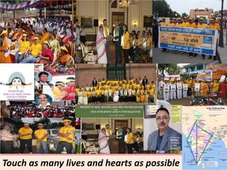 Touch as many lives and hearts as possible
 