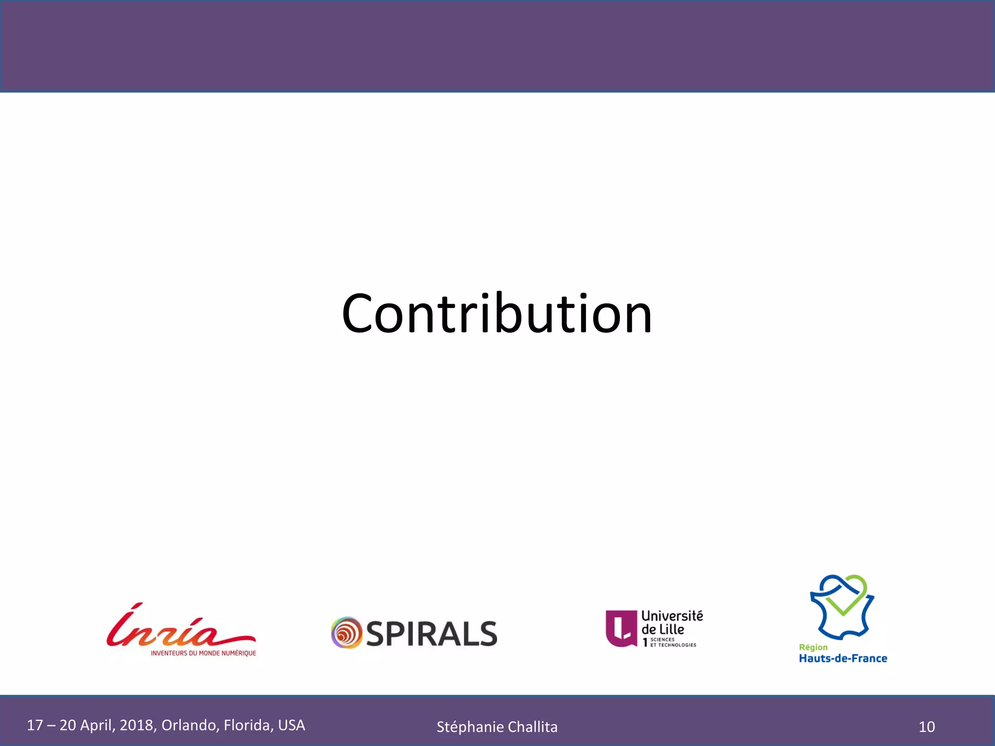 Contribution
Stéphanie Challita 1017 – 20 April, 2018, Orlando, Florida, USA
 