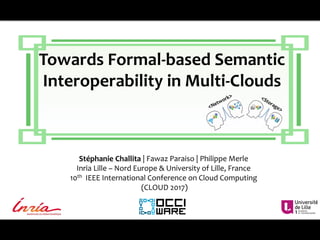 Towards Formal-based Semantic Interoperability in Multi-Clouds ...