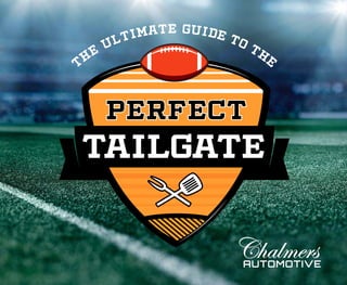 THE
ULTIMATE GUIDE to the
tailgate
 