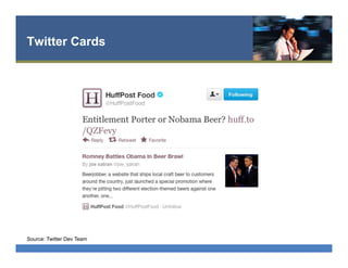Twitter Cards
Source: Twitter Dev Team
 