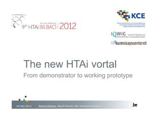 The new HTAi vortal
    From demonstrator to working prototype



25/06/2012   Patrice Chalon, Sigrid Droste, Sari Susanna Ormstad
 