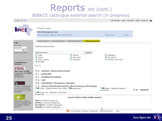 Reports  etc (cont.) BIBKCE catalogue external search (in progress) 