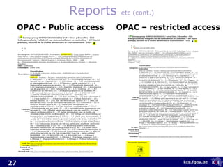 Reports  etc (cont.) <ul><li>OPAC - Public access </li></ul><ul><li>OPAC – restricted access </li></ul>