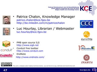 <ul><li>Patrice Chalon, Knowledge Manager [email_address] http://be.linkedin.com/in/patricechalon   </li></ul><ul><li>Luc ...