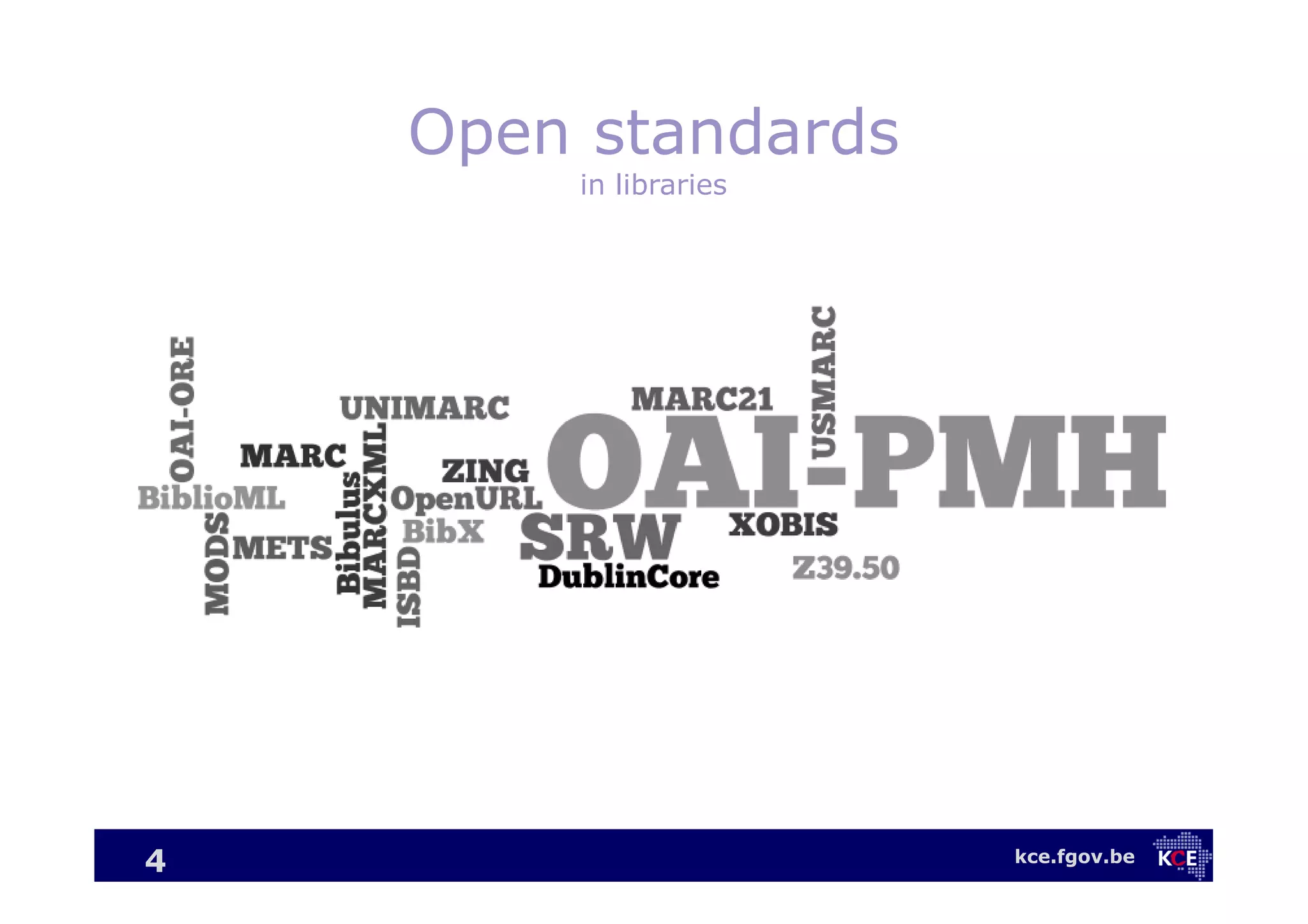 kce.fgov.be
Open standards
in libraries
4
 
