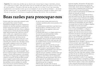 Angústia. Esta semana duas pirralhas que na soma dos anos estavam longe de chegar à maioridade, gritaram-me, ao saberem que era padre: «Não gosto de Deus! Jesus foi inventado pelos padres! Ele esqueceu-se de nós e não
dá o que lhe pedimos!». Concordei, ao não saber que dizer, que calar, se rir se chorar. O certo é que, desenvoltas,
argumentavam a sem-vergonhice de Deus que nos (as) desampara. É com este episódio de desamparo — não duvido
que elas o sentem assim — que me disponho a escrever a Chama. Ainda não sei responder às miúdas, mesmo sendo
certo que sei o que Jesus diz com firmeza no evangelho deste domingo (Mt 6:24-34): «Não vos preocupeis!».

Boas razões para preocupar-nos
Existem então boas razões para andarmos todos
preocupados? Sim, existem. E muitas.
Dependendo do ângulo em que nos situarmos no
miradoiro da vida elas aumentam ou diminuem.
Sempre teremos preocupações: a comida não cai
do céu, a bebida não vem com a chuva; o dinheiro
é sempre pouco e mesmo não trazendo felicidade,
ajuda; logo precisamos dele. Tudo isso é certo. É
certo e condiz com o argumento das miúdas e
parece não condizer com o que Jesus nos diz no
evangelho. Além disso, não vemos nós um
punhado de ricos ficar cada vez mais rico, e um
mar de pobres ficar cada vez mais pobre, sem o
suficiente para construir uma vida digna, formar
uma família, estabelecer um lar com comida,
habitação, roupa, saúde, acesso ao ensino, ao
conforto e ao lazer?
E logo, hoje, surpreendentemente, por cinco
vezes, Jesus repete-nos: «Não vos preocupeis.
Não vos inquieteis com o dia de amanhã!». Não?!
Ser-nos-á possível seguir o ensinamento de Jesus?
Vejamos: o dia de ontem já passou; o de amanhã
não sabemos se chegará, pois a ninguém foi dado
conhecer o seu porvir. Do dia de ontem, ficaram
dores e rasgões e muitos motivos de acção de
graças pelos benefícios e ajudas de Deus. Igual aos
que partilham connosco pedaços do caminho.
Com certeza foi-nos possível aumentar, nem que
seja uma migalha, o nosso tesouro no Céu.

Do dia de ontem restam ainda motivos de
contrição e penitência pelos nossos pecados, erros
e omissões.
Do ontem podemos ainda dizer o que hoje reza a
liturgia da Missa: «O Senhor tornou-se o meu
apoio, libertou-me da angústia e salvou-me
porque me ama.»
O amanhã ainda não é, e, se chegar, poderá ser o
dia mais belo que jamais pudemos sonhar,
porque foi preparado pelo bom Deus.
Temos, assim, certamente, razões para vivermos
angustiados, mas só se for em registo de falta de
fé e confiança no Pai. Porém, seja o que seja o dia
de amanhã, teremos as graças necessárias para
enfrentá-lo e sair vitoriosos.
Mas se o que importa é o dia de hoje, por que
Jesus repetiu cinco vezes: «Não vos angustieis»,
se o que nos parece é que justamente a vida é
acosso, angústia e preocupação? Como não há-de
angustiar-nos a vida? E se a nós tanto nos
angustia com que crueldade a sentirão tantos que
pelo mundo fora sofrem o desemprego e a fome?
Enganou-se, Jesus? Talvez não. Se assumirmos
que Ele falava aos que já possuiam, talvez não se
tenha enganado. Se considerarmos que Jesus
falava para os que detêm o mundo nas mãos,
obviamente que não se enganou.
Olhemos bem: que parte cabe aos que já
possuem? Que esperam deles os que nada têm?

Esperam migalhas, obviamente. (Ou algo mais.)
Esperam que nos recordemos que através das
nossas mãos, através da nossa inteligência e das
nossas acções a compaixão pode reverter-lhes,
erguê-los e saciar as suas necessidades.
(Já viu as fotos do aparecimento da multidão dos
sitiados de Yarmouk, na Síria?)
Com os estômagos cheios é fácil falar de Deus e
mais fácil ainda rezar-Lhe. Mas aos que passam
fome isso é gozo e mofa. Poderemos nós refugiar-nos no conforto do culto, qual caixa forte do Tio
Patinhas? Como encaramos o facto de que parte
substancial da humanidade não possa olhar o
céu porque busca no fundo da malga as migalhas
que tardam em cair da nossa mão?
Nós, cristãos, somos permanente convidados a
rever as nossas prioridades, e a alargar as
fronteiras do nosso eu. Somos convidados à
angústia, não a fim de termos mais ou como
haveremos de mais ter, mas para descortinar
como se possa chegar a uma partilha mais
efectiva e que não humilhe a quem recebe.
Deixe-me ver se acerto nas suas angústias: o
índice do colesterol?, da diabétes?, a
contaminação do ar?, da água?, o que há-de fazer
no fim de semana?, qual a mascarilha do
carnaval?, nas férias do verão? — Obviamente,
você só pensa nisso por que tem muito e
provavelmente em excesso.
(Ao menos comparando com os que nada têm!)
Mas preocupando-se assim jamais acrescentará
uma hora à sua vida. Vale mais, portanto, confiar
que Deus Pai não nos faltará: que não faltará aos
que têm nem aos que de tudo carecem.
Cabe-nos caminhar. E confiar. E sem angústias
buscar o Reino de Deus e a sua justiça e o império
do seu amor, porque Deus não falta, só Deus não
falta. Dele foi o ontem, é o hoje e será o amanhã. Já
se deu conta que Deus precisa do seu coração e
das suas mãos para dar da Sua misericórdia?

 