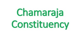 Chamaraja
Constituency
 