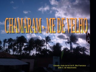 CHAMARAM - ME DE VELHO 