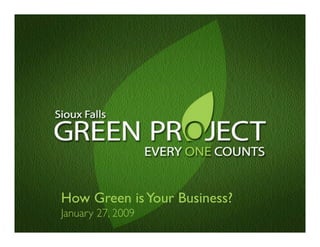 How Green is Your Business?
January 27, 2009
 