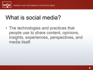 What is social media? The technologies and practices that people use to share content, opinions, insights, experiences, perspectives, and media itself. 
