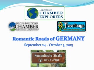 Romantic Roads of GERMANY
September 24 - October 3, 2015
 
