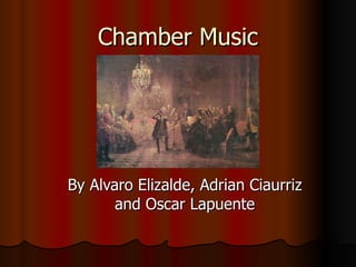Chamber Music By Alvaro Elizalde, Adrian Ciaurriz and Oscar Lapuente 