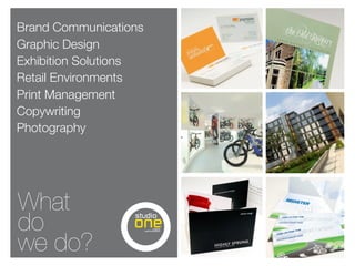 Brand Communications
Graphic Design
Exhibition Solutions
Retail Environments
Print Management
Copywriting
Photography




What
do
we do?
 