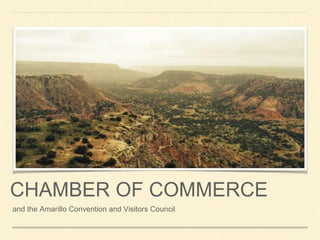 CHAMBER OF COMMERCE
and the Amarillo Convention and Visitors Council
 