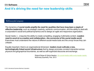 © 2013 International Business Machines Corporation 5
And it’s driving the need for new leadership skills
The dynamics of s...