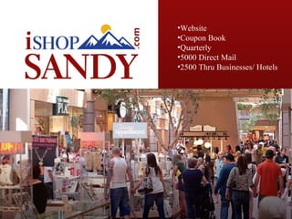 Website Coupon Book Quarterly 5000 Direct Mail 2500 Thru Businesses/ Hotels 