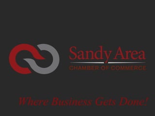 Where Business Gets Done! 