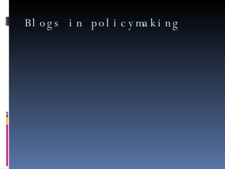 Blogs in policymaking 