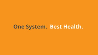 One System. Best Health.
 
