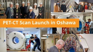 PET-CT Scan Launch in Oshawa
 