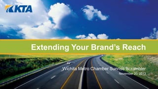 Extending Your Brand’s Reach
Wichita Metro Chamber Sunrise Scrambler
November 20, 2013

 