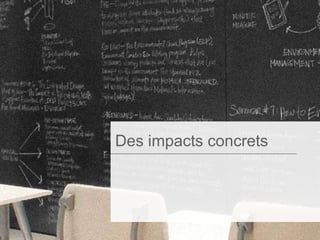 Des impacts concrets  