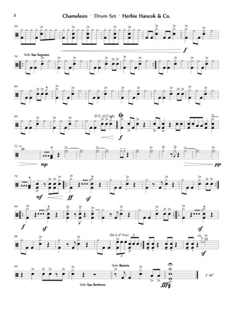 ã
49
x
œ
x x x
œ
xh
> x x x x
œ
x xœ
œ
> x x xh
œ
> x x x
œ
x xœ
œ
> x x xh
œ
> x x
œ œ
x
h
>
œ œ
x
h
> x
œ
> x
œ
xœ
> x
f
ã .. ..
54
x
œ
x
œ
xœ
> x
Solo Sax SopranoSax SopranoSax SopranoSax Soprano
x
œ
> x
œ
xœ
> x x
œ
x
œ
xœ
>
œ> œ> x
œ
> x
œ
xœ
> x x
œ
x
œ
xœ
> x x
œ
> x
œ
xœ
> x
ã
60
x
œ
x
œ œ> œ> x
œ
^ x
œ
> x
œ
xœ
> x x
œ
x
œ
xœ
> x x
œ
> x
œ
xœ
> x x
œ
x
œ
xœ
>
œ> œ> x
œ
> x
œ
xœ
> x
ã
66
x
œ
x
œ
xœ
> x x
œ
> x
œ
xœ
> x D.S. al Coda
x
œ
x
œ
œ> œ> xœ
^ ﬁx
œ
>
h
> œ
h>
Œ
f
h
> œ
h
œ
>
Œ h h h
œ
h œ œ œ
œ
x
h
œ
ä
ã
72
Y
œ œ œ œœ
^
Œ X>
P
X X> X x-x.
Œ X X> x˘
‰J
x˘
Œ x> X X>
π
ã .. ..
79
œ œ œ œœ
^
œœ
>
‰ œœ
> œœ
> x
œ
>
F
x
œ
>
Œh œ œ
xx
œœ
^
Œ
ƒ S
x
œ œ
x
œ
>
Œ
x
œ ‰ j
œ
x
œ
>
Œ
x
œ œ
x
œ
>
œ> œ>
ã .. .. ..
84
x
œ
>
Œh œ œ
xxœ
œ
^
Œ
Sf
xœ
œ
˘
‰
J
xœ
œ
˘
Œ
xœ
œ
> x
œ ‰ j
œ
xœ
>
Œ
x
œ œ
xœ
>
œ> œ> x
œ
>
Œh œ œ
xxœ
œ
^
Œ
S
ã ..
89
x
œ œ
xœ
>
Œ
x
œ ‰ j
œ
xœ
>
Œ
x
œ œ
œ
œ
>œ œ œœ
>
œ œ
3
3(Só à 2ª Vez)
œœ-
œœ.
Œ œœ-
œœ.
Œ œœ-
œœ.
Œ
j
x X>rit.
S
ã
94
Œ œ> œ> œ>
‰ œ> x
œ
>
Œ Ó
Solo Sax BarítonoSax BarítonoSax BarítonoSax Barítono
‰
> j
œ œ
x
œ
>
œ
>
œ
>
Solo BateriaBateriaBateriaBateria
Y
w
w
æ
>
U
Ï
2' 40''
ChameleonChameleonChameleonChameleon ' Drum Set ' Herbie Hancok & Co.Herbie Hancok & Co.Herbie Hancok & Co.Herbie Hancok & Co.2222
 