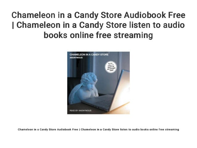 Chameleon In A Candy Store Audiobook Free Chameleon In A Candy Stor