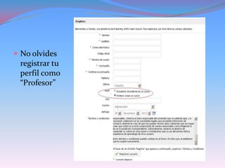  No olvides
 registrar tu
 perfil como
 “Profesor”
 