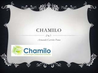 CHAMILO
Armando Carrión Poma
