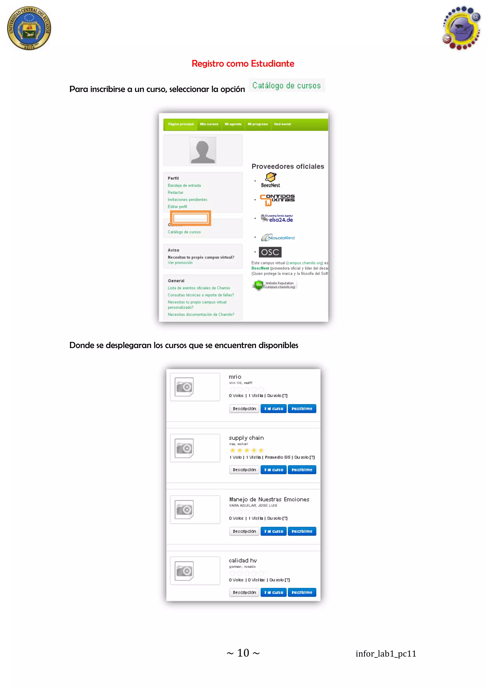 ~ 10 ~ infor_lab1_pc11
Registro como Estudiante
Para inscribirse a un curso, seleccionar la opción
Donde se desplegaran los cursos que se encuentren disponibles
 