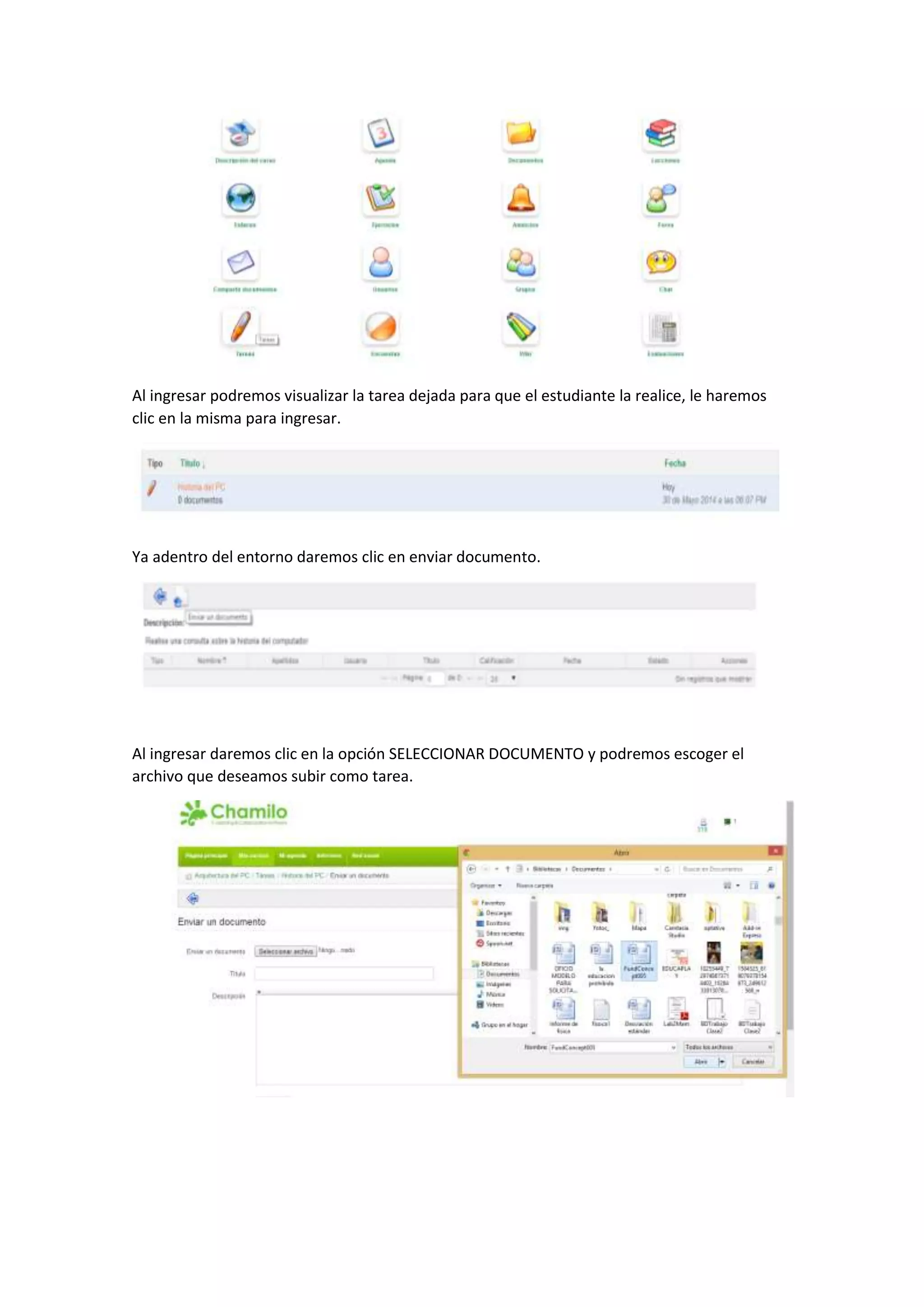 Al ingresar podremos visualizar la tarea dejada para que el estudiante la realice, le haremos
clic en la misma para ingresar.
Ya adentro del entorno daremos clic en enviar documento.
Al ingresar daremos clic en la opción SELECCIONAR DOCUMENTO y podremos escoger el
archivo que deseamos subir como tarea.
 