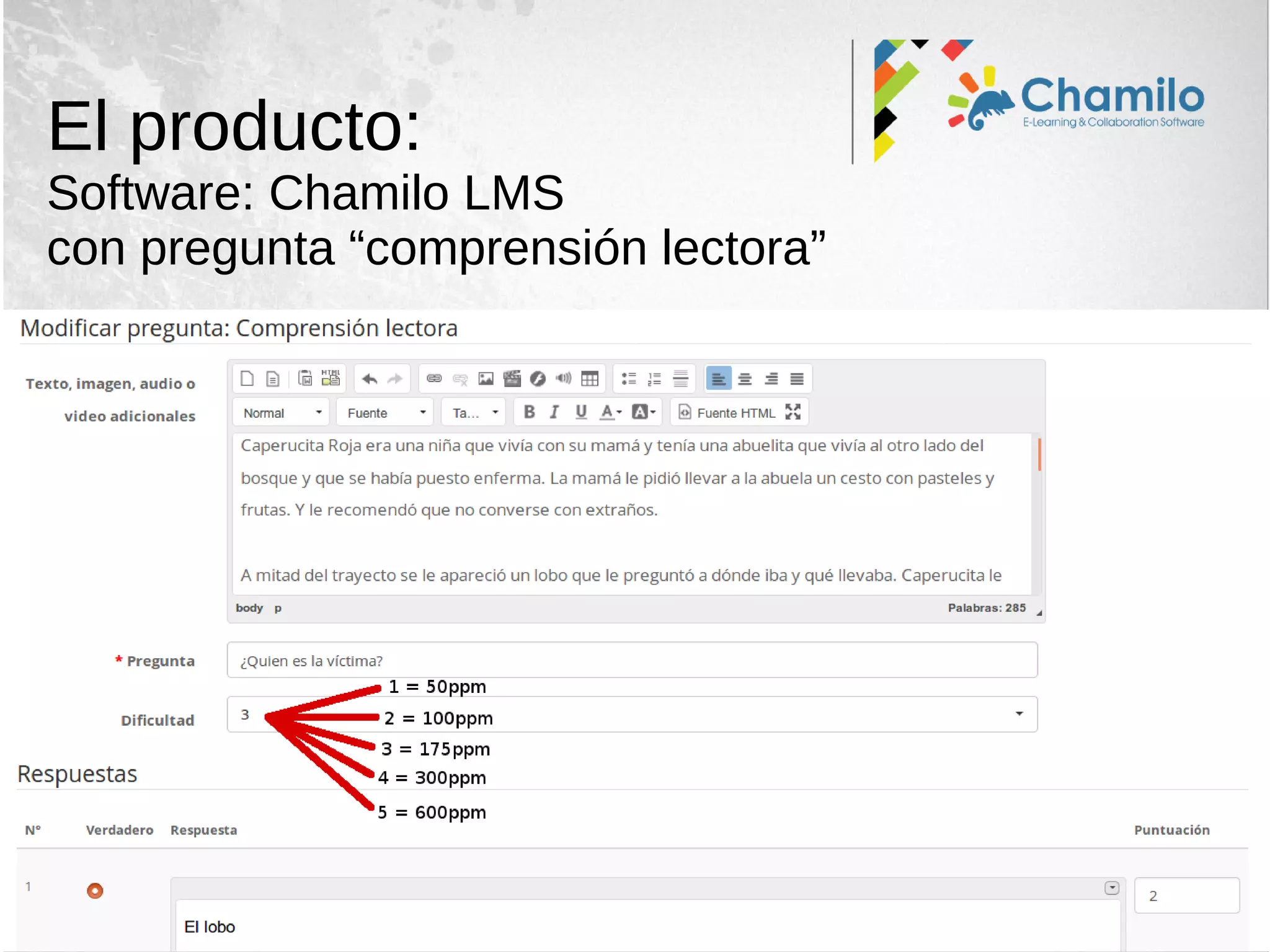 El producto:
Software: Chamilo LMS
con pregunta “comprensión lectora”
 
