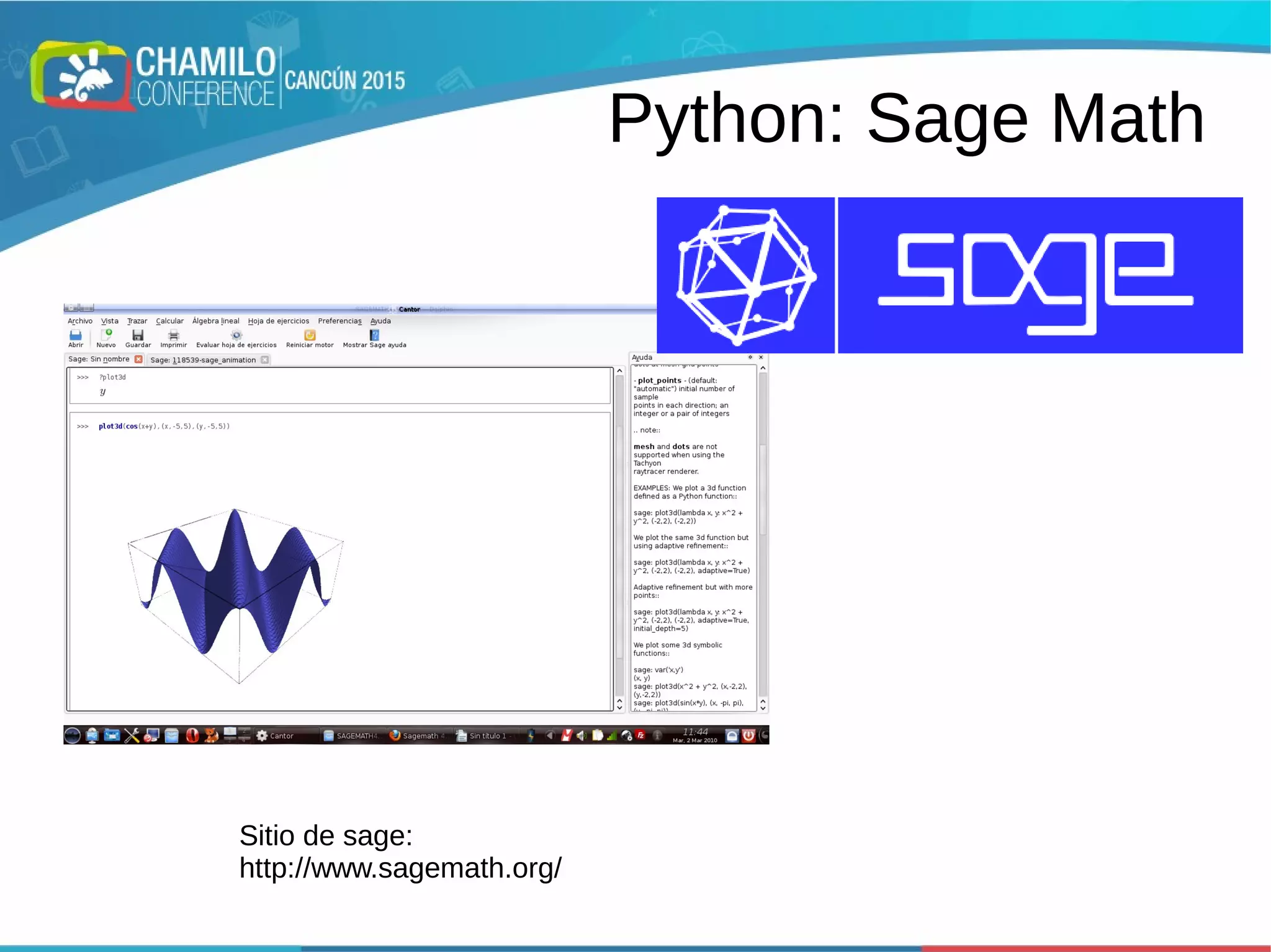 Python: Sage Math
x+ 1
x−1
Sitio de sage:
http://www.sagemath.org/
 