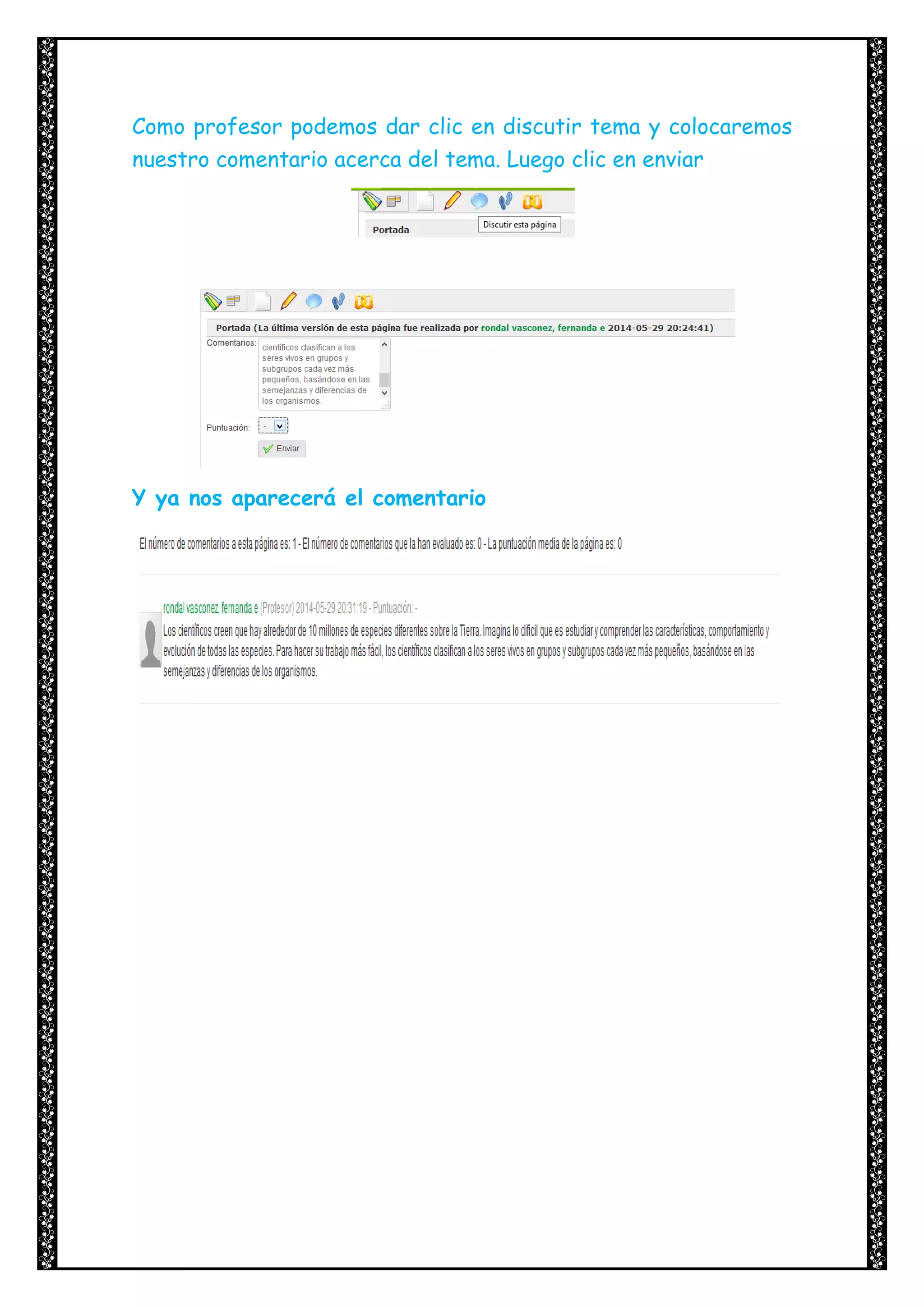 Como profesor podemos dar clic en discutir tema y colocaremos
nuestro comentario acerca del tema. Luego clic en enviar
Y ya nos aparecerá el comentario
 