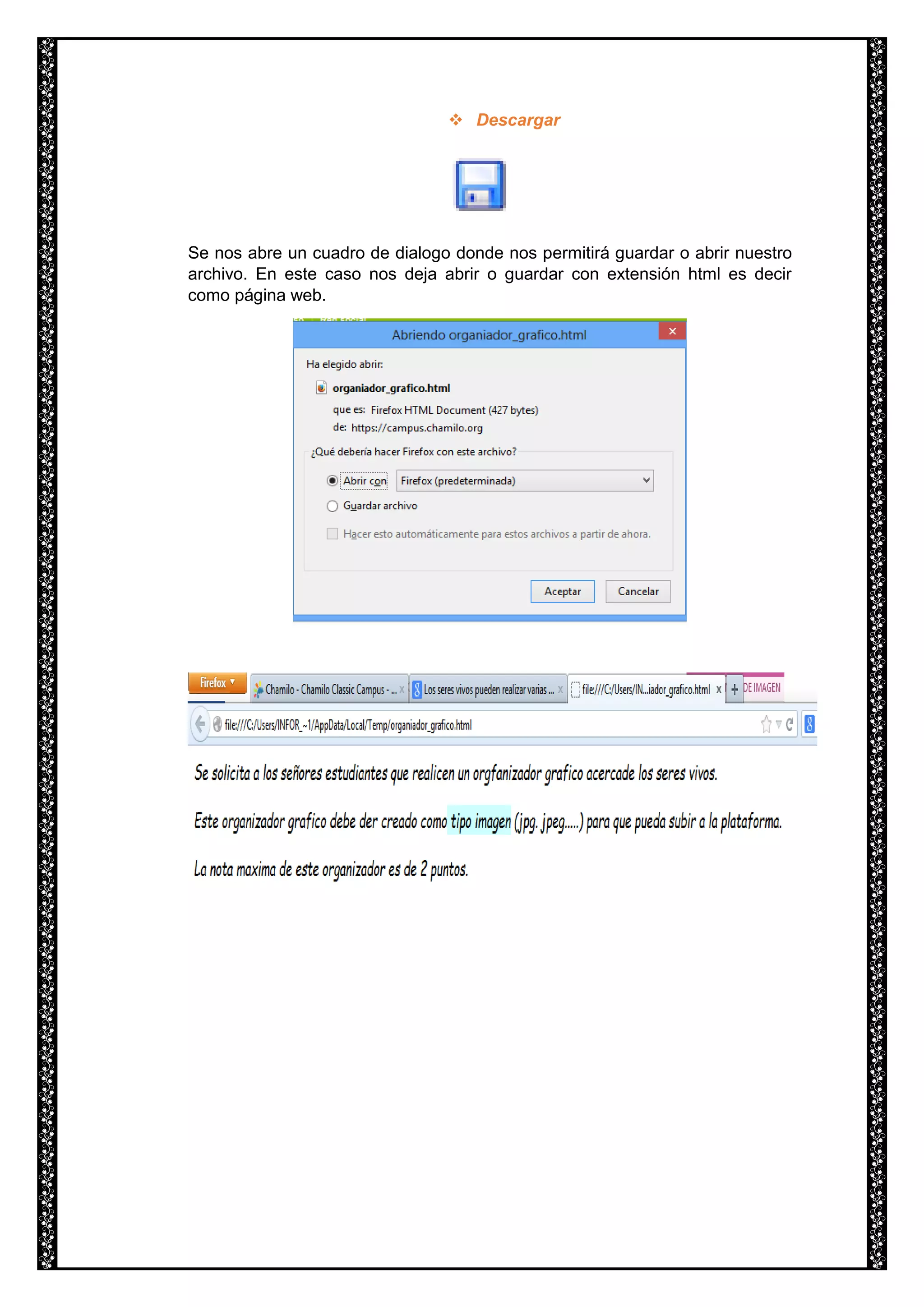  Descargar
Se nos abre un cuadro de dialogo donde nos permitirá guardar o abrir nuestro
archivo. En este caso nos deja abrir o guardar con extensión html es decir
como página web.
 