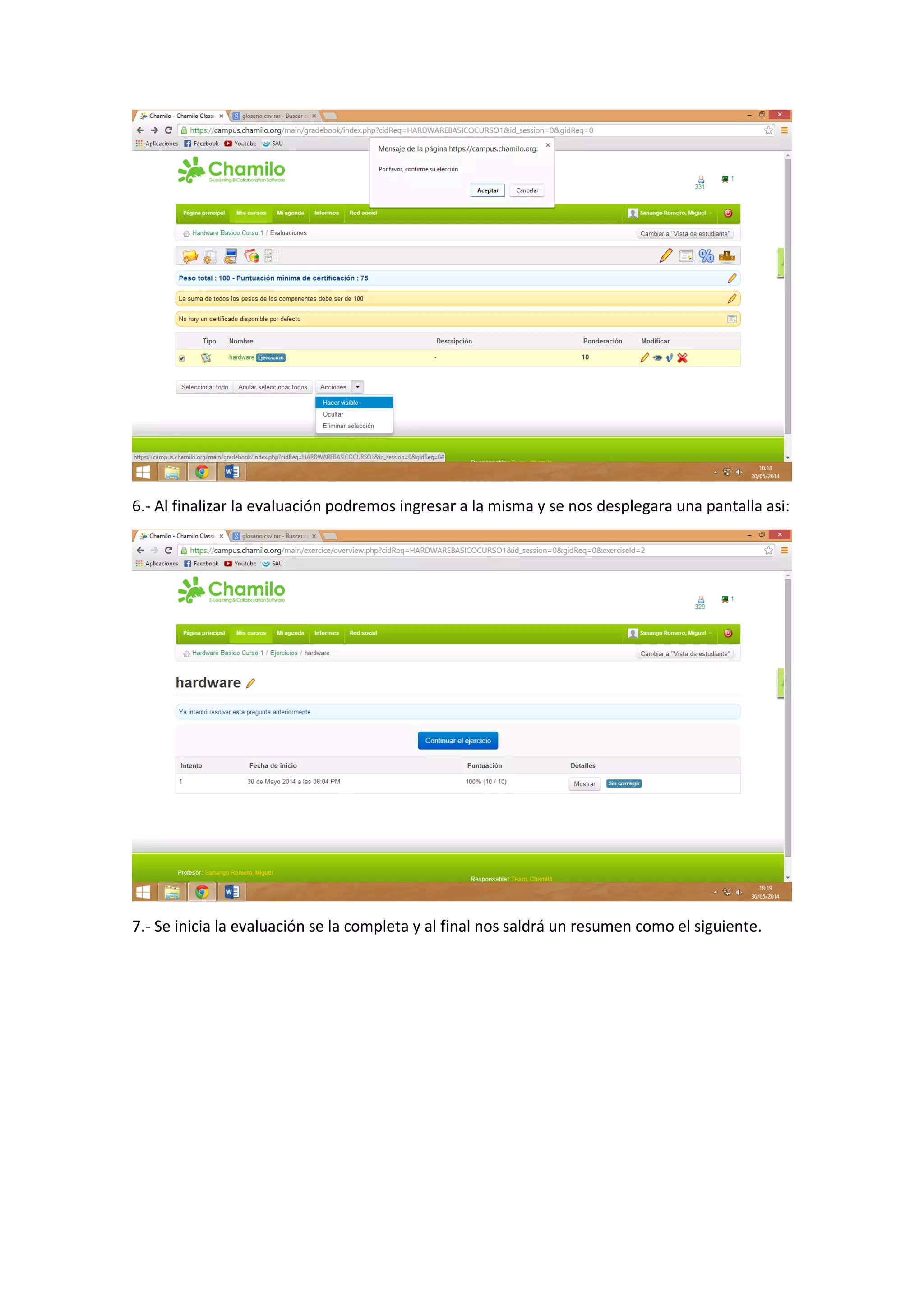 6.- Al finalizar la evaluación podremos ingresar a la misma y se nos desplegara una pantalla asi:
7.- Se inicia la evaluación se la completa y al final nos saldrá un resumen como el siguiente.
 