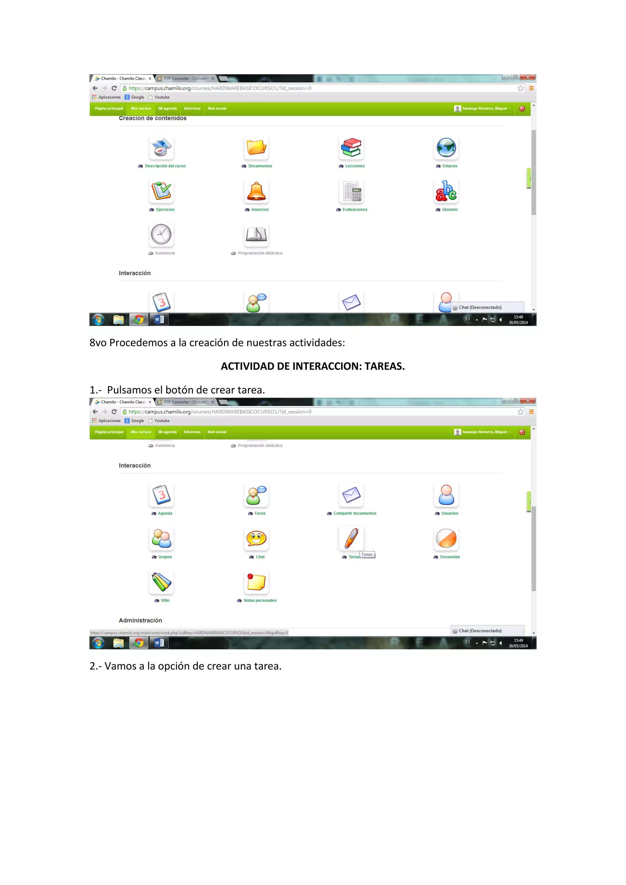 8vo Procedemos a la creación de nuestras actividades:
ACTIVIDAD DE INTERACCION: TAREAS.
1.- Pulsamos el botón de crear tarea.
2.- Vamos a la opción de crear una tarea.
 