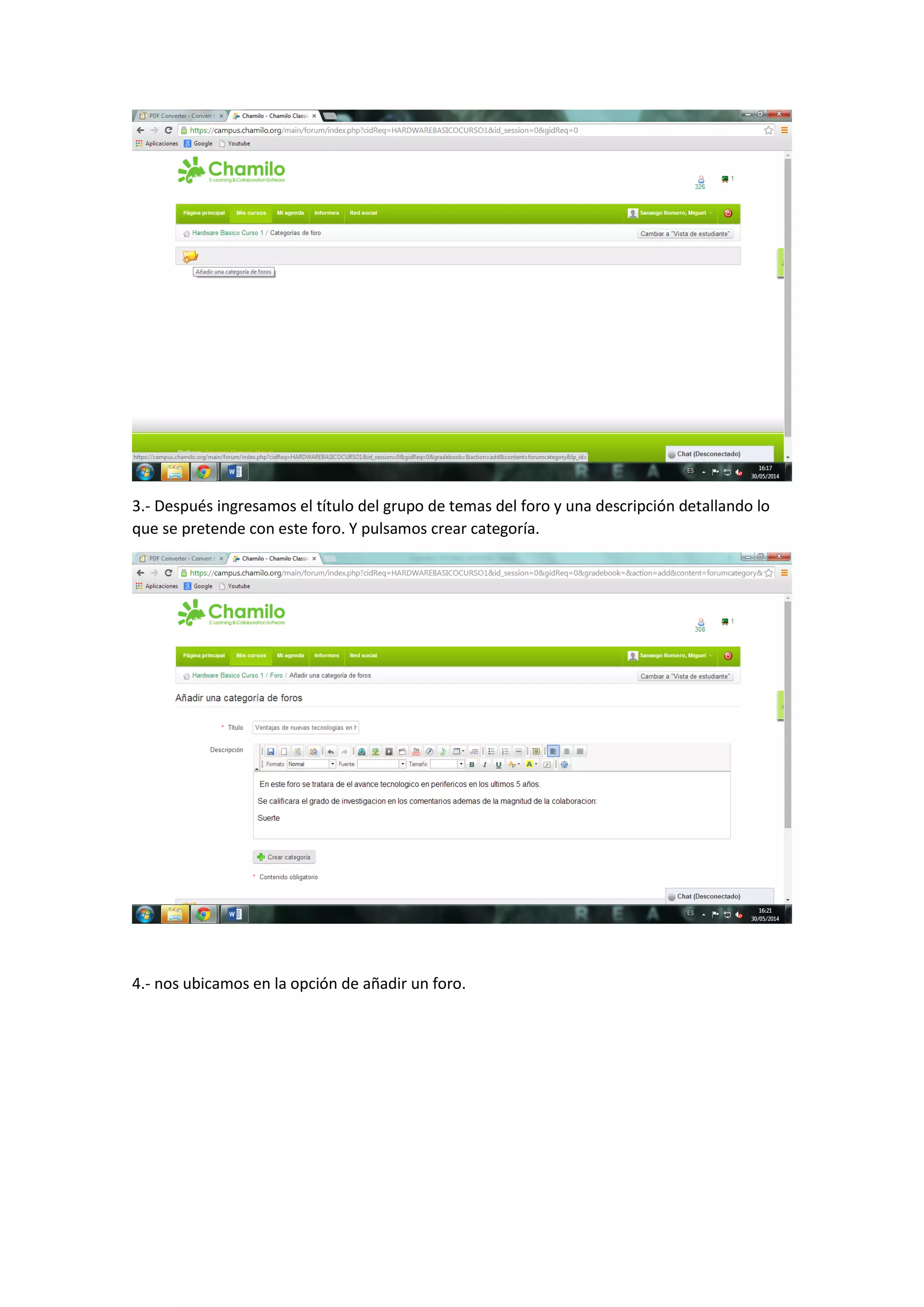 3.- Después ingresamos el título del grupo de temas del foro y una descripción detallando lo
que se pretende con este foro. Y pulsamos crear categoría.
4.- nos ubicamos en la opción de añadir un foro.
 