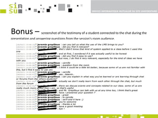 Bonus –  screenshot of the testimony of a student connected to the chat during the presentation and answering questions from the session's room audience.  