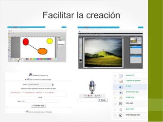 Facilitar la creación
 