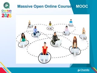 Massive Open Online Courses (MOOC)
 