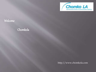 Welcome
Chomkola
http://www.chomkola.com
 
