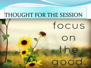 THOUGHT FOR THE SESSION
 