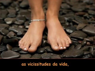 as vicissitudes da vida,   