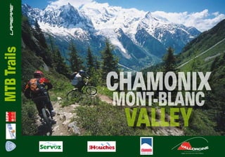 Chamonix 
Mont-Blanc 
VallEY 
MTB Trails 
 