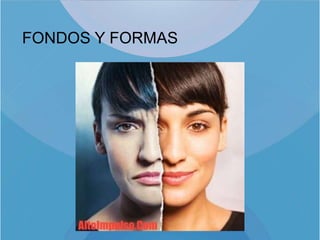 FONDOS Y FORMAS
 