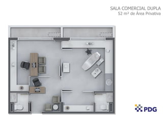 SALA COMERCIAL DUPLA
52 m² de Área Privativa
 