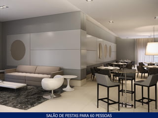 SALÃO DE FESTAS PARA 60 PESSOAS
 